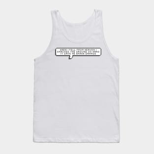 Did it hurt? Tank Top